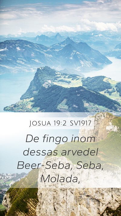 Josua 19:2 SV1917 Mobile Phone Wallpaper - De fingo inom dessas arvedel Beer-Seba, Seba, - Mobile Bible Verse Wallpaper