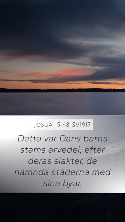 Josua 19:48 SV1917 Mobile Phone Wallpaper - Detta var Dans barns stams arvedel, efter deras - Mobile Bible Verse Wallpaper