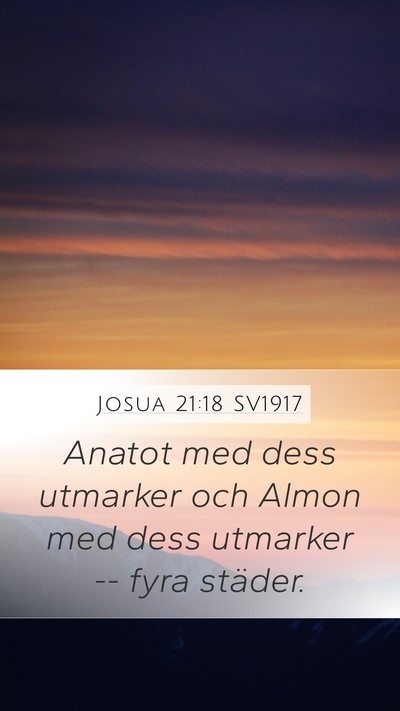 Josua 21:18 SV1917 Mobile Phone Wallpaper - Anatot med dess utmarker och Almon med dess - Mobile Bible Verse Wallpaper