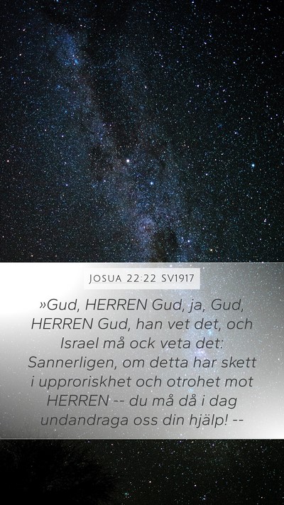Josua 22:22 SV1917 Mobile Phone Wallpaper - »Gud, HERREN Gud, ja, Gud, HERREN Gud, han vet - Mobile Bible Verse Wallpaper