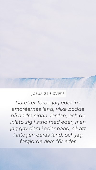 Josua 24:8 SV1917 Mobile Phone Wallpaper - Därefter förde jag eder in i amoréernas land, - Mobile Bible Verse Wallpaper