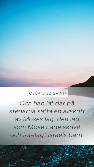 Josua 8:32 SV1917 Mobile Phone Wallpaper - Och han lät där på stenarna sätta en avskrift - Mobile Bible Verse Wallpaper
