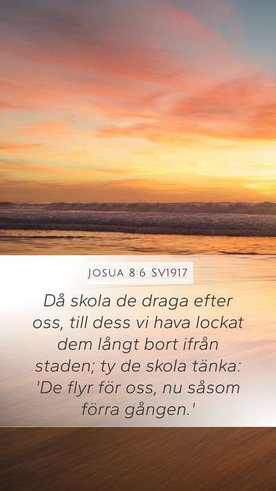 Josua 8:6 SV1917 Mobile Phone Wallpaper - Då skola de draga efter oss, till dess vi hava - Mobile Bible Verse Wallpaper