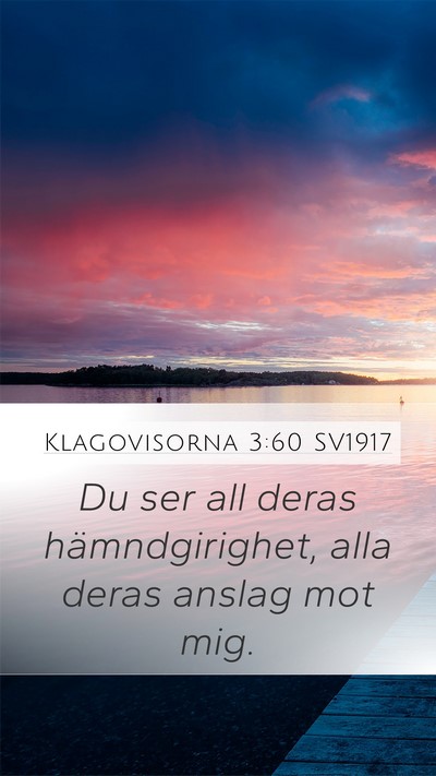 Klagovisorna 3:60 SV1917 Mobile Phone Wallpaper - Du ser all deras hämndgirighet, alla deras - Mobile Bible Verse Wallpaper