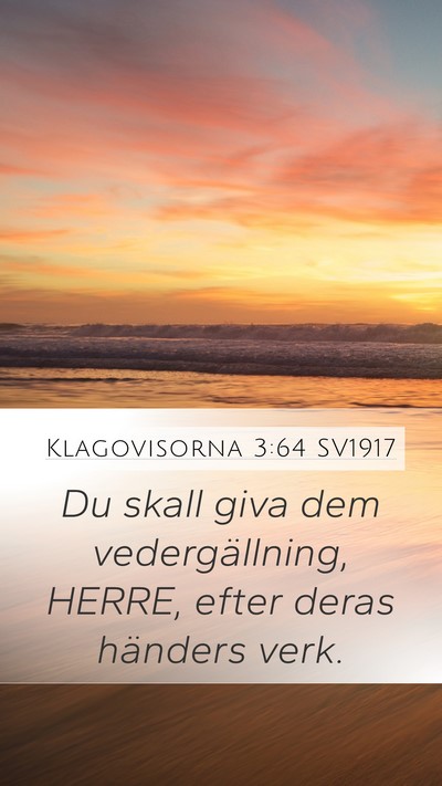 Klagovisorna 3:64 SV1917 Mobile Phone Wallpaper - Du skall giva dem vedergällning, HERRE, efter - Mobile Bible Verse Wallpaper