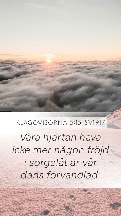 Klagovisorna 5:15 SV1917 Bible Verse Image