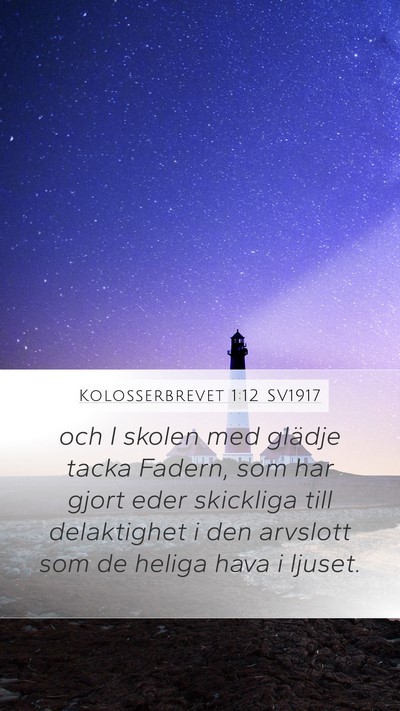 Kolosserbrevet 1:12 SV1917 Bible Verse Image