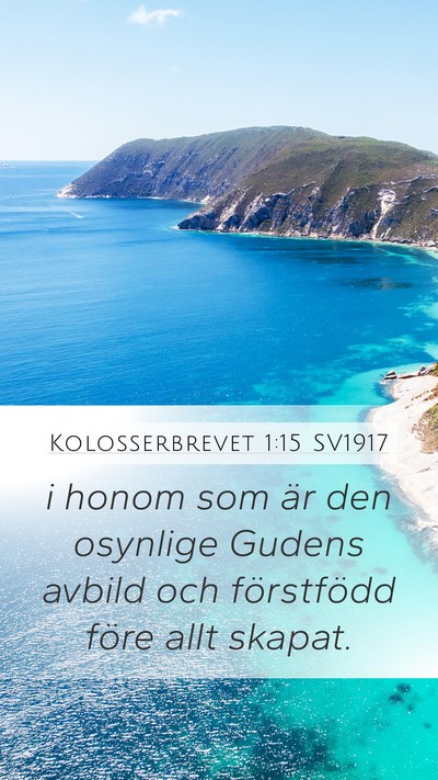 Kolosserbrevet 1:15 SV1917 Bible Verse Image
