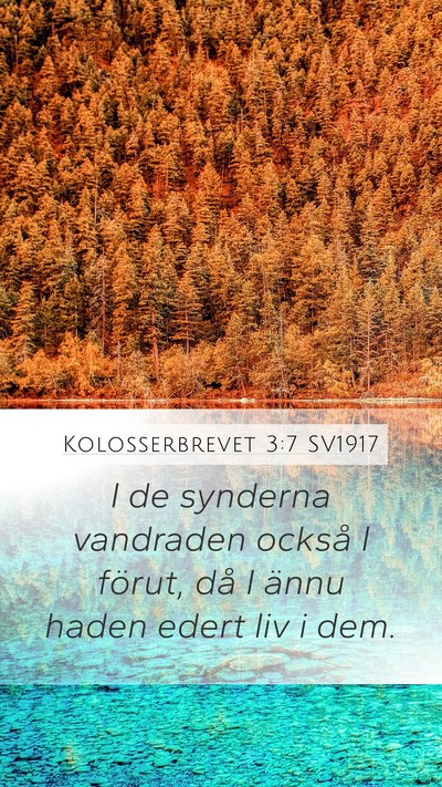 Kolosserbrevet 3:7 SV1917 Mobile Phone Wallpaper - I de synderna vandraden också I förut, då I - Mobile Bible Verse Wallpaper