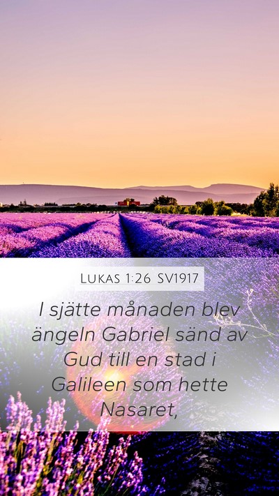 Lukas 1:26 SV1917 Mobile Phone Wallpaper - I sjätte månaden blev ängeln Gabriel sänd av - Mobile Bible Verse Wallpaper