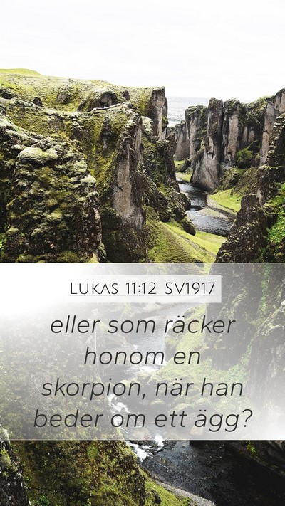 Lukas 11:12 SV1917 Mobile Phone Wallpaper - eller som räcker honom en skorpion, när han - Mobile Bible Verse Wallpaper