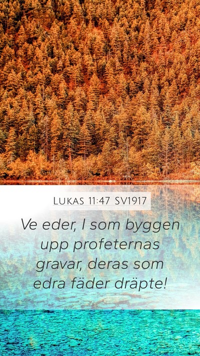 Lukas 11:47 SV1917 Bible Verse Image