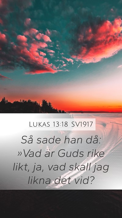 Lukas 13:18 SV1917 Bible Verse Image