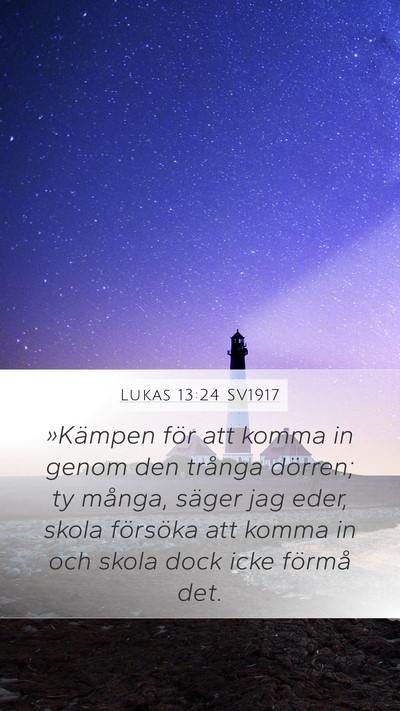 Lukas 13:24 SV1917 Bible Verse Image