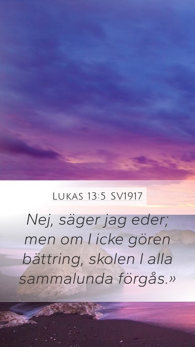 Lukas 13:5 SV1917 Bible Verse Image