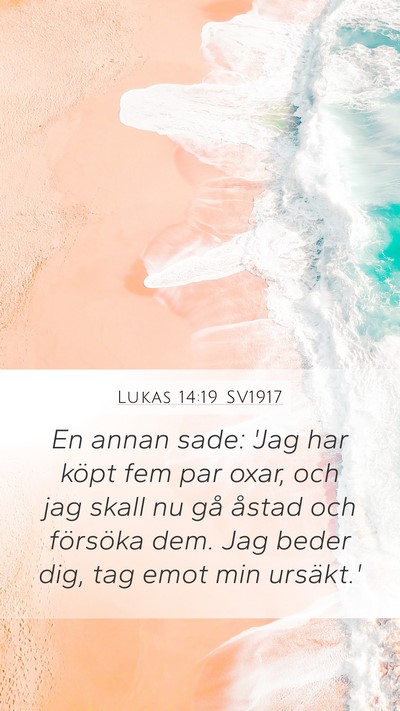 Lukas 14:19 SV1917 Mobile Phone Wallpaper - En annan sade: 'Jag har köpt fem par oxar, och - Mobile Bible Verse Wallpaper