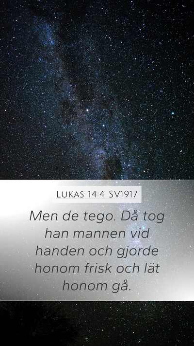 Lukas 14:4 SV1917 Mobile Phone Wallpaper - Men de tego. Då tog han mannen vid handen och - Mobile Bible Verse Wallpaper