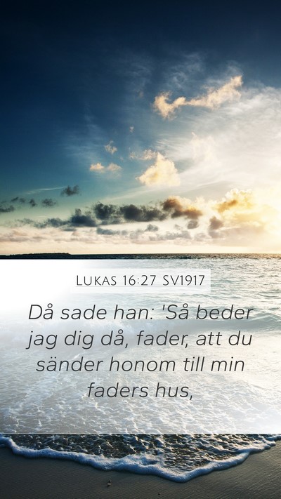 Lukas 16:27 SV1917 Bible Verse Image