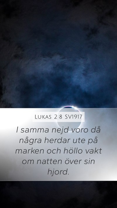 Lukas 2:8 SV1917 Mobile Phone Wallpaper - I samma nejd voro då några herdar ute på - Mobile Bible Verse Wallpaper