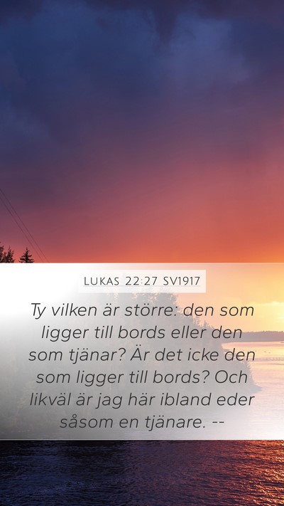 Lukas 22:27 SV1917 Bible Verse Image