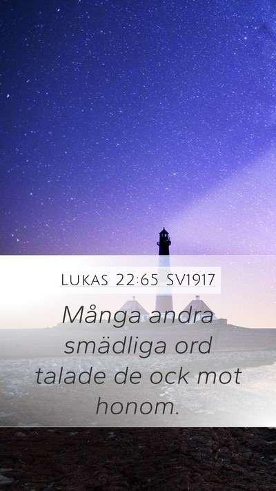 Lukas 22:65 SV1917 Mobile Phone Wallpaper - Många andra smädliga ord talade de ock mot - Mobile Bible Verse Wallpaper