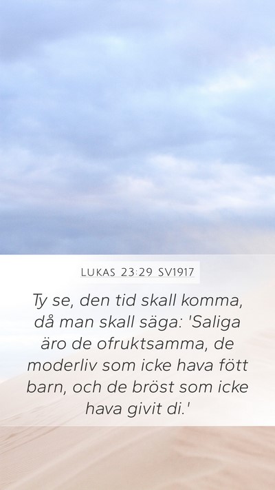 Lukas 23:29 SV1917 Bible Verse Image