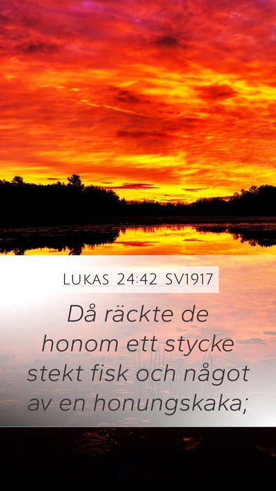 Lukas 24:42 SV1917 Mobile Phone Wallpaper - Då räckte de honom ett stycke stekt fisk och - Mobile Bible Verse Wallpaper