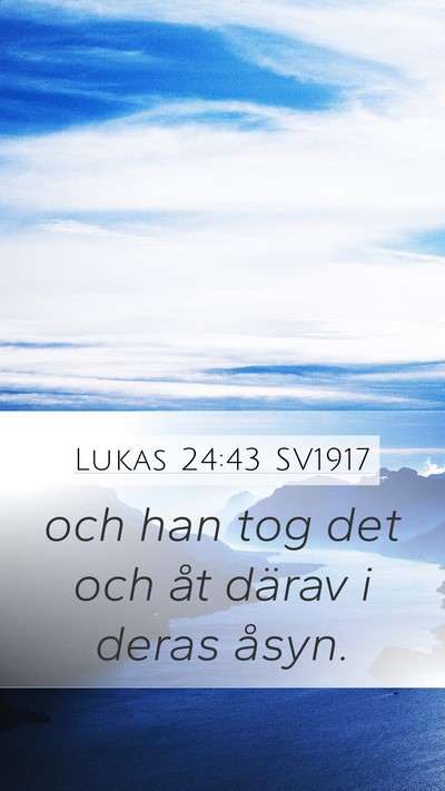 Lukas 24:43 SV1917 Mobile Phone Wallpaper - och han tog det och åt därav i deras - Mobile Bible Verse Wallpaper