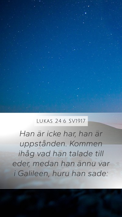 Lukas 24:6 SV1917 Bible Verse Image