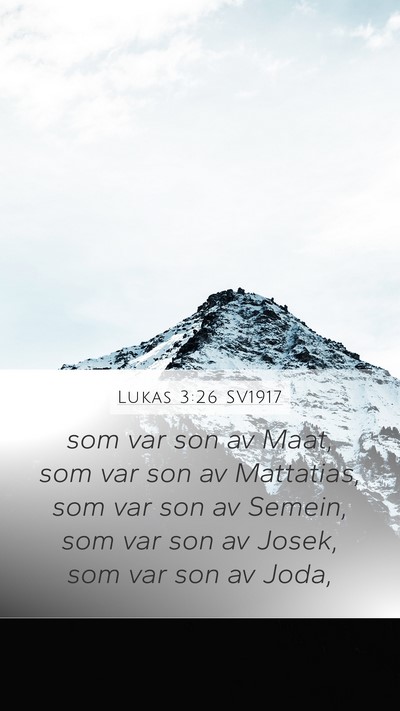 Lukas 3:26 SV1917 Mobile Phone Wallpaper - som var son av Maat, som var son av Mattatias, - Mobile Bible Verse Wallpaper