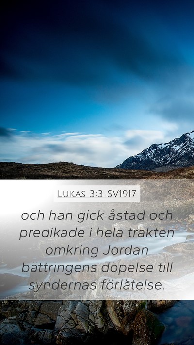 Lukas 3:3 SV1917 Mobile Phone Wallpaper - och han gick åstad och predikade i hela trakten - Mobile Bible Verse Wallpaper