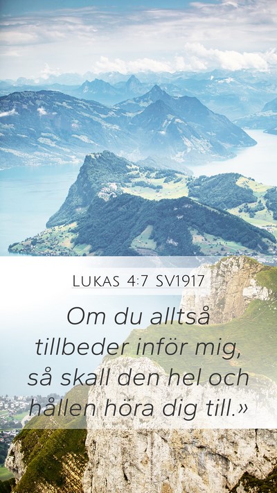 Lukas 4:7 SV1917 Mobile Phone Wallpaper - Om du alltså tillbeder inför mig, så skall den - Mobile Bible Verse Wallpaper