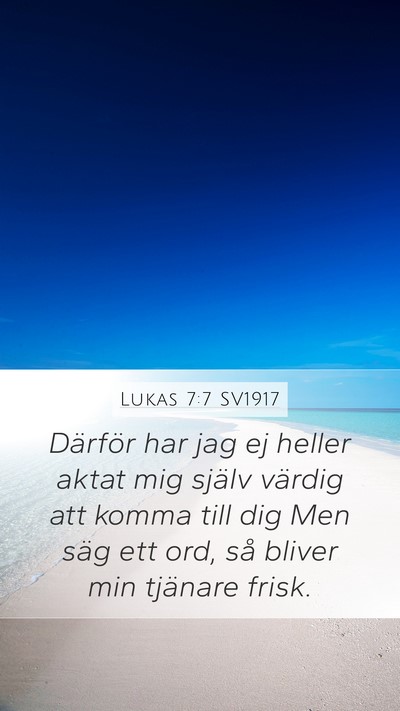 Lukas 7:7 SV1917 Mobile Phone Wallpaper - Därför har jag ej heller aktat mig själv - Mobile Bible Verse Wallpaper