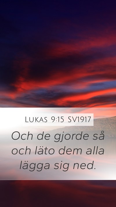 Lukas 9:15 SV1917 Mobile Phone Wallpaper - Och de gjorde så och läto dem alla lägga sig - Mobile Bible Verse Wallpaper