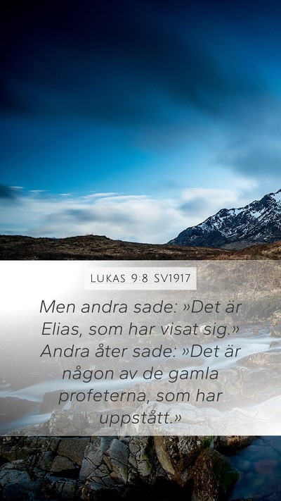 Lukas 9:8 SV1917 Mobile Phone Wallpaper - Men andra sade: »Det är Elias, som har visat - Mobile Bible Verse Wallpaper