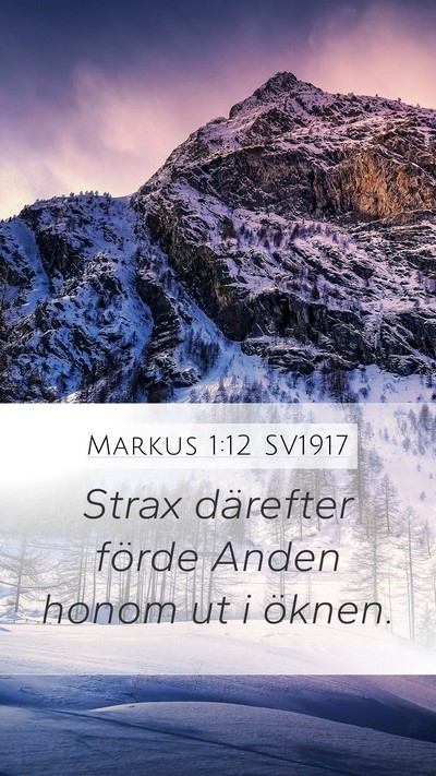 Markus 1:12 SV1917 Mobile Phone Wallpaper - Strax därefter förde Anden honom ut i - Mobile Bible Verse Wallpaper