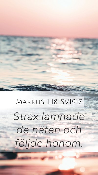 Markus 1:18 SV1917 Mobile Phone Wallpaper - Strax lämnade de näten och följde - Mobile Bible Verse Wallpaper