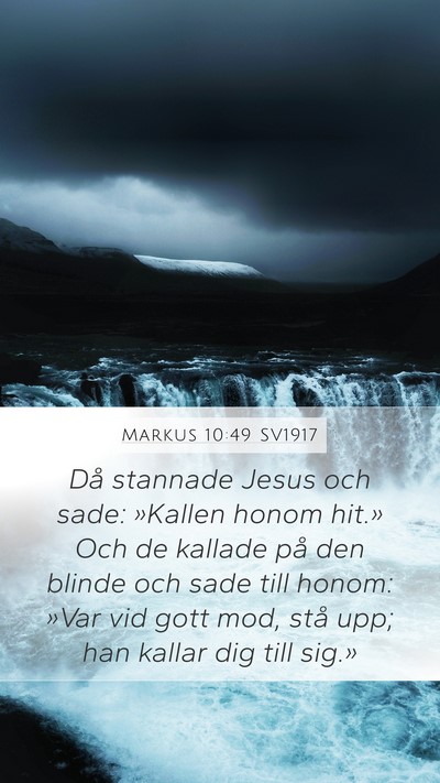 Markus 10:49 SV1917 Mobile Phone Wallpaper - Då stannade Jesus och sade: »Kallen honom - Mobile Bible Verse Wallpaper