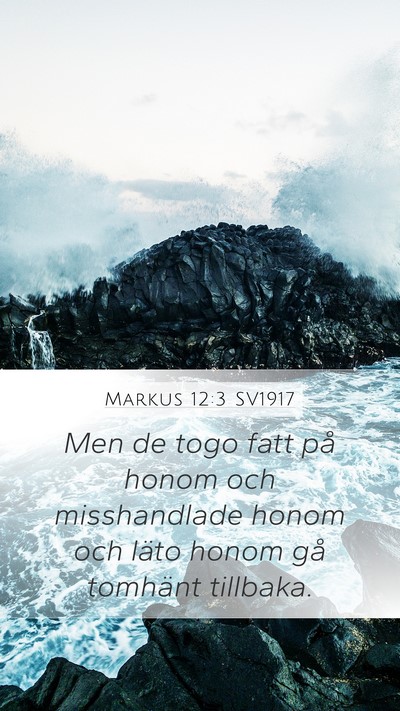 Markus 12:3 SV1917 Mobile Phone Wallpaper - Men de togo fatt på honom och misshandlade honom - Mobile Bible Verse Wallpaper