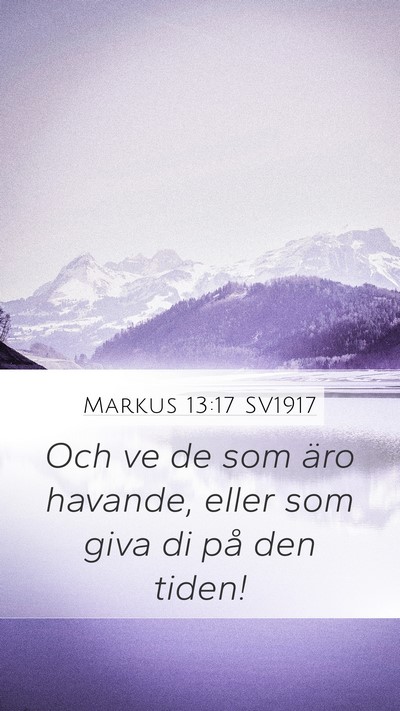 Markus 13:17 SV1917 Bible Verse Image