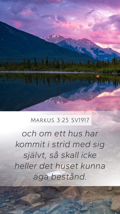 Markus 3:25 SV1917 Mobile Phone Wallpaper - och om ett hus har kommit i strid med sig - Mobile Bible Verse Wallpaper