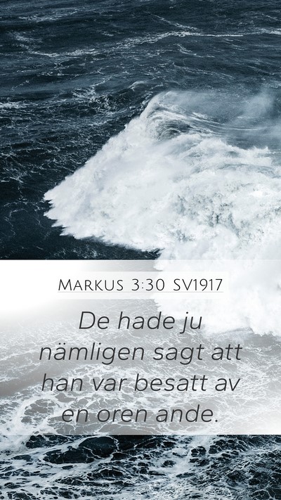 Markus 3:30 SV1917 Mobile Phone Wallpaper - De hade ju nämligen sagt att han var besatt av - Mobile Bible Verse Wallpaper