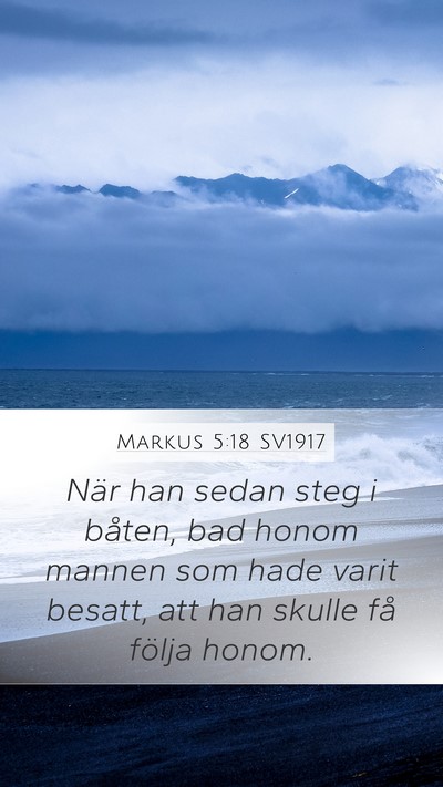 Markus 5:18 SV1917 Mobile Phone Wallpaper - När han sedan steg i båten, bad honom mannen - Mobile Bible Verse Wallpaper