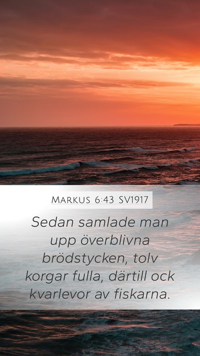 Markus 6:43 SV1917 Mobile Phone Wallpaper - Sedan samlade man upp överblivna brödstycken, - Mobile Bible Verse Wallpaper