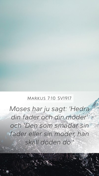 Markus 7:10 SV1917 Mobile Phone Wallpaper - Moses har ju sagt: 'Hedra din fader och din - Mobile Bible Verse Wallpaper