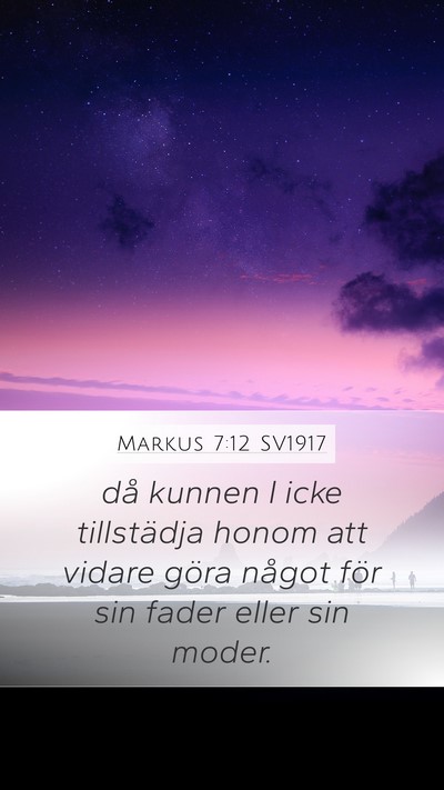Markus 7:12 SV1917 Mobile Phone Wallpaper - då kunnen I icke tillstädja honom att vidare - Mobile Bible Verse Wallpaper