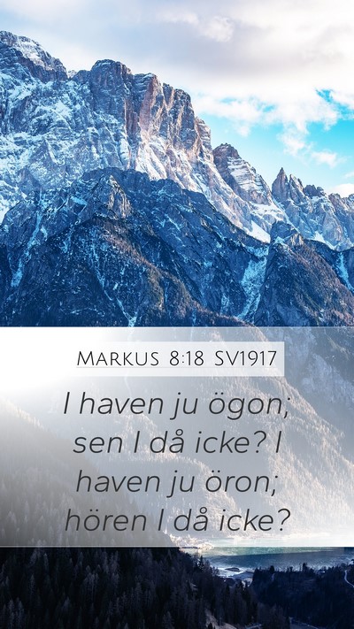 Markus 8:18 SV1917 Mobile Phone Wallpaper - I haven ju ögon; sen I då icke? I haven ju - Mobile Bible Verse Wallpaper