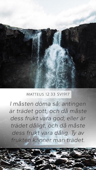 Matteus 12:33 SV1917 Bible Verse Image