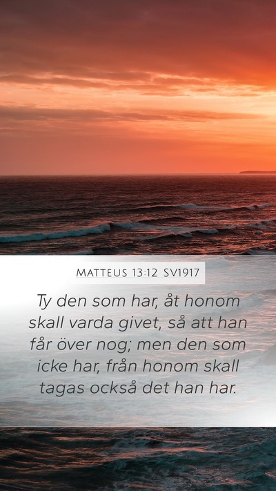 Matteus 13:12 SV1917 Bible Verse Image