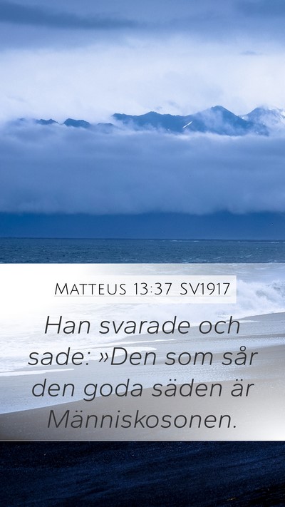 Matteus 13:37 SV1917 Bible Verse Image